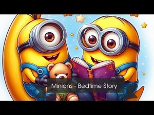 Minions - Bedtime Story | Bedtime Stories in English for Kids