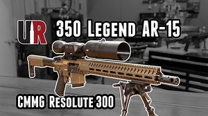 TESTED: NEW CMMG 350 Legend Resolute AR-15 | ARO News