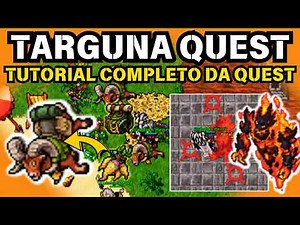 TIBIA - How to Complete the TARGUNA QUEST - Full and Detailed Tutorial 🔥