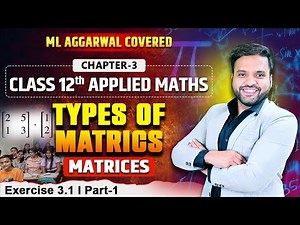 Ex 3.1 Matrices | Class 12 Applied Maths ML Aggarwal