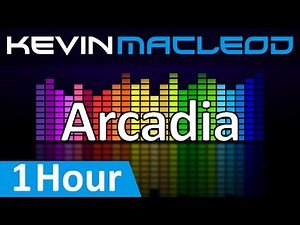 Kevin MacLeod: Arcadia [1 HOUR]