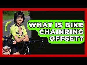 What Is Bike Chainring Offset? - The Cycling Junkies