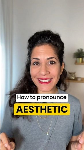 How to pronounce AESTHETIC