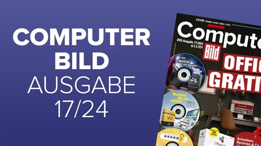Heftvorschau: Das bietet die COMPUTER BILD 17/2024