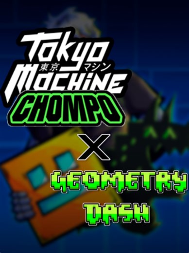 Geometry Dash Artist Reveal 11: TOKYO MACHINE   CHOMPO | #tokyomachine #chompo #geometrydash #robtopgames