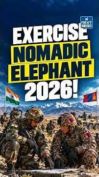 Exercise Nomadic Elephant 2026: India–Mongolia Military Drill Explained | NEXT IAS