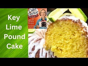 Easy Key Lime Pound Cake | Recipe from the Cake Doctor Cookbook!