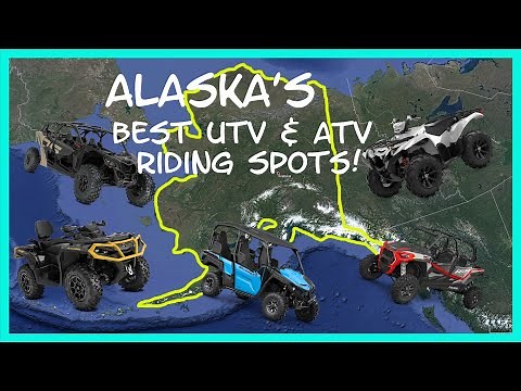 Alaska's Top 7 Best UTV & ATV Riding Locations