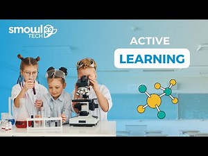 Active Learning: Definition, Styles, and Practical Examples | Smowltech