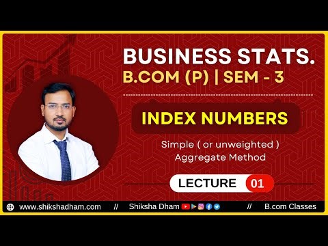 Index Numbers | Simple or unweighted aggregate method | Part 1 | Business statistics for bcom