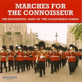 The Regimental Band Of The Coldstream Guards - Marches For The Connoisseur