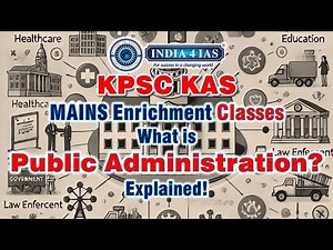 Public Administration for KAS | KPSC KAS Mains Enrichment Classes | #india4ias
