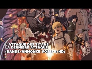 L'Attaque des Titans la dernière attaque : bande-annonce (VOSTFR-HD)(2025)