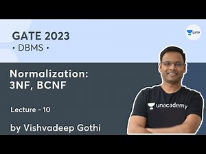 DBMS | L-10 | Normalization | 3NF, BCNF | GATE 2023 | Vishvadeep Gothi | Unacademy Computer Science