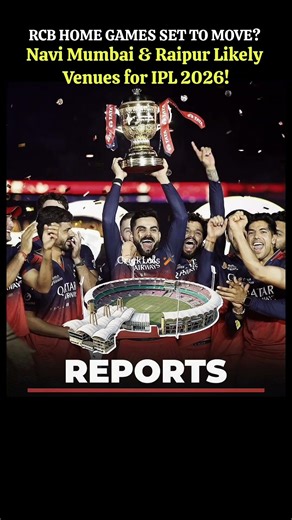 RCB Home Games Set to Move? Navi Mumbai & Raipur Likely Venues for IPL 2026!