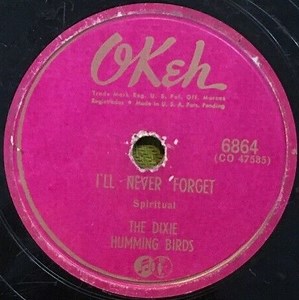 The Dixie Hummingbirds - I'll Never Forget / I'll Live Again
