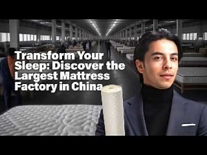 Transform Your Sleep: Discover the Largest Mattress Factory in China