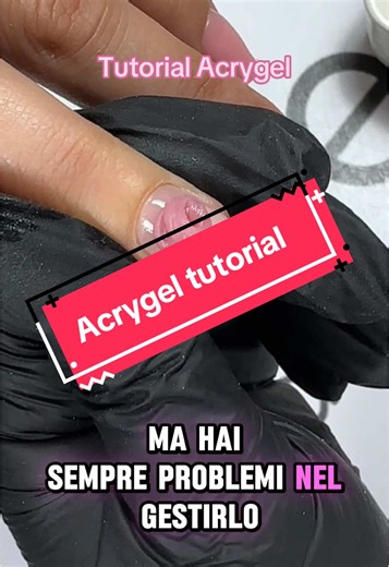 Tutorial Acrygel: Ottieni Struttura Perfetta Senza Limare