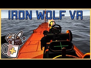 IronWolf VR - Submarine VR Simulator - Let's Play / Gameplay / VR