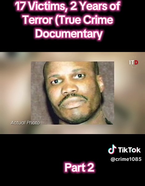 Part 2 | 17 Victims, 2 Years of Terror (True Crime Documentary#viralvideo #foryoupage #crimestory #cops