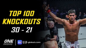ONE Championship’s Top 100 Knockouts | 30 - 21
