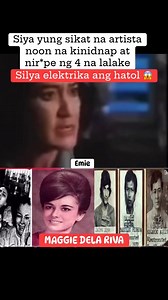 Siya si Maggie dela Riva The Maggie de la Riva Case (1967) Maggie de la Riva isang pinay actress na noong @ June 26, 1967 ay kinidnap at nir*pe sya ng apat na lalake. | Emie Tmpng