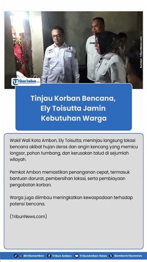 Ely Toisutta Tinjau Korban dan Lokasi Terdampak Bencana Alam; Jaminan Kebutuhan Terpenuhi