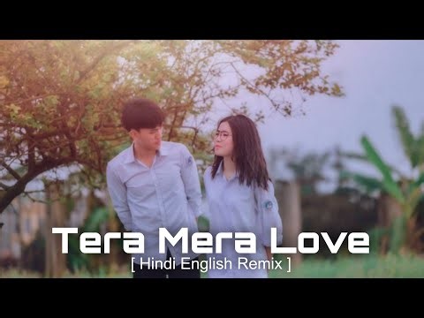 Tera Mera Love ❤️ | Hindi English Love Remix | Romantic Pop Song | New 2025
