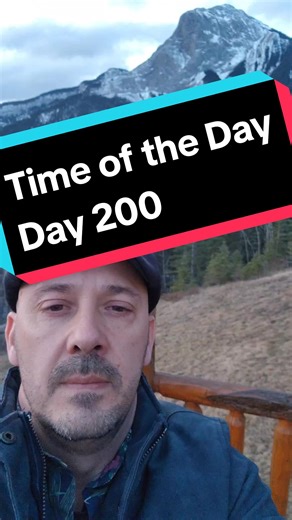 Time of the Day - Day 200 Mountain Standard Time #time #timeoftheday #overlandermountainlodge