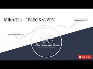 MikroTik - IPSEC S2S VPN Configuration