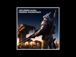 APPLESEED ALPHA ost 11 You Make Me