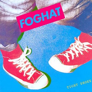 Foghat - Tight Shoes