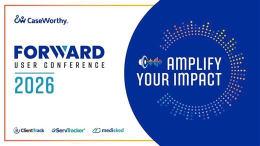 CaseWorthy Forward 2026 Conference Highlights | ServTracker by CaseWorthy