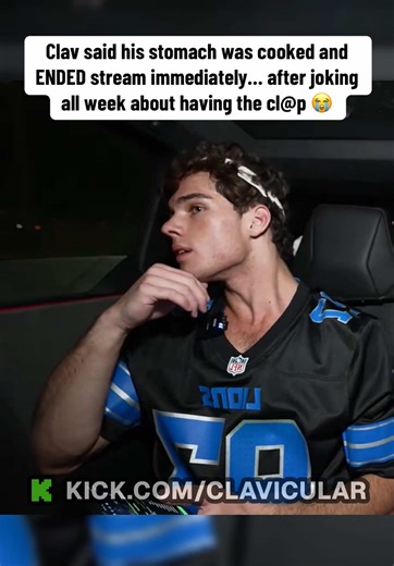 Clav Ends Stream After Stomach Troubles