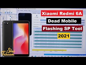 Xiaomi Redmi 6A Dead Mobile Flashing SP Tool 2021 Shri_Telecom