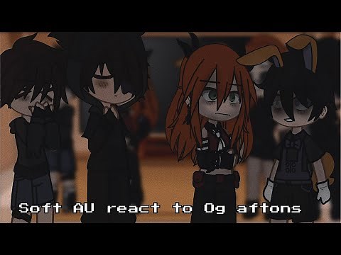 | Aftons soft au react to Original Au | Fnaf | Aftons | React | Credits on the description |