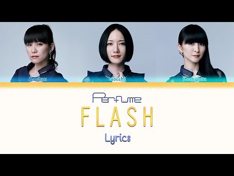 Perfume「FLASH」(Kan/Rom/Eng Lyrics) 歌詞付き