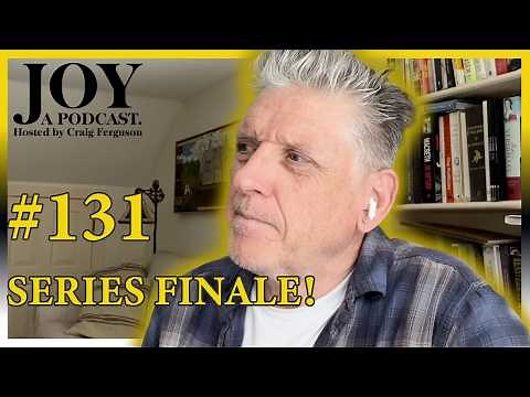 Series Finale! | Joy with Craig Ferguson #131