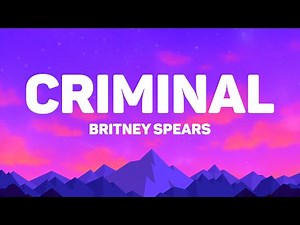 Britney Spears - Criminal (Lyrics)