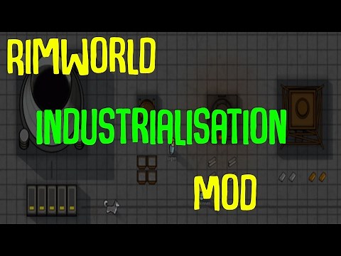 Rimworld Mod Guide: Industrialisation Mod! Rimworld Mod Showcase