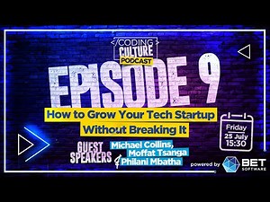 How to Grow Your Tech Start-up Without Breaking It | Ep 9 - The Coding Culture Podcast