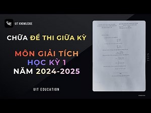 Chữa Đề Thi Giữa Kỳ Giải Tích Học Kỳ 1 2024-2025 (UIT)