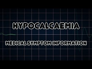 Hypocalcaemia (Medical Symptom)