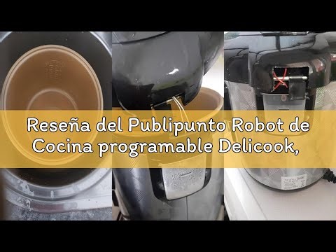 Reseña del Publipunto Robot de Cocina programable Delicook, 14 menús, incluye recetario