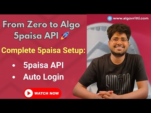 From Zero to Algo – Complete 5paisa API Setup for Algo Trading | Automatic Login
