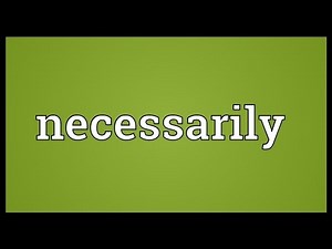 Necessarily Meaning
