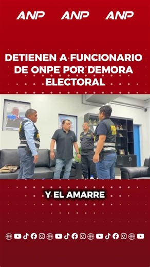 ONPE OFFICIAL ARRESTED FOR ELECTION DELAY