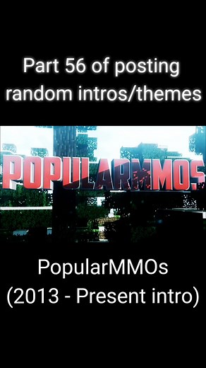 PopularMMOs (2013 - Present intro) #popularmmos #popularmmosarrested #popularmmosintro #minecraft #fyp #fypシ #foryou #viral #popular #famous #like