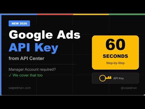 Google Ads API Key from API Center – The Fastest Way (2026)