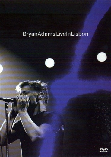 Bryan Adams - Live In Lisbon